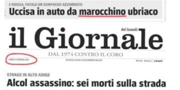 La gogna de Il Giornale solo per il marocchino, altrimenti ad uccidere è stato l’alcol