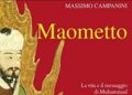 Maometto: com’è il Profeta raccontato da Massimo Campanini