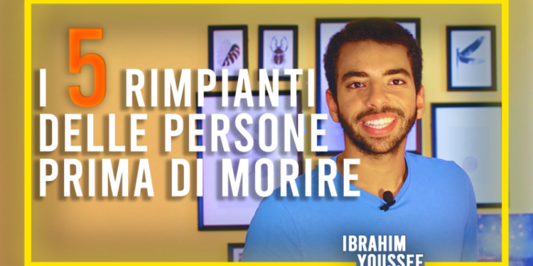 Quali sono i 5 Rimpianti delle persone prima di morire?