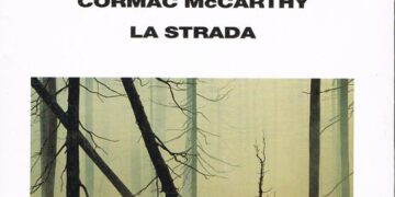 La strada di Cormac McCarthy: un fuoco di vita nell’apocalisse