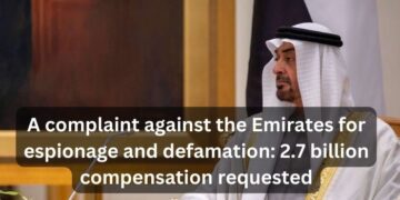 A complaint against the Emirates for espionage and defamation: 2.7 billion compensation requested