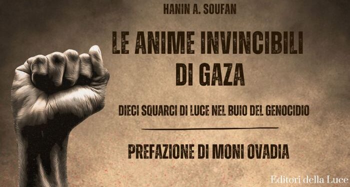 Le anime invincibili di Gaza: dieci storie di eroismo di un popolo indomito