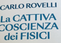 La cattiva coscienza dei fisici di Carlo Rovelli: i fisici, la bomba, ed il tempo che ci resta