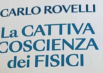 La cattiva coscienza dei fisici di Carlo Rovelli: i fisici, la bomba, ed il tempo che ci resta