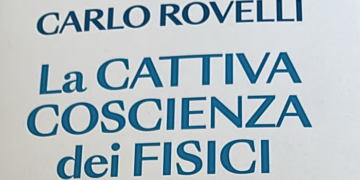 La cattiva coscienza dei fisici di Carlo Rovelli: i fisici, la bomba, ed il tempo che ci resta
