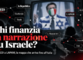 Inchiesta: chi finanzia la narrazione su Israele? Da GEDI a LAPAM, la mappa globale che arriva fino all’Italia